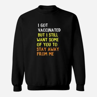 I Still Want Some Of You To Stay Away From Me Sweatshirt | Crazezy UK