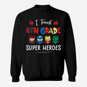 I Teach 4Th Grade Superheroes Back To School Teacher Sweatshirt | Crazezy DE