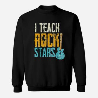 I Teach Rockstars Sweatshirt | Crazezy CA