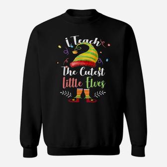 I Teach The Cutest Little Elves Xmas Funny Christmas Teacher Sweatshirt | Crazezy DE