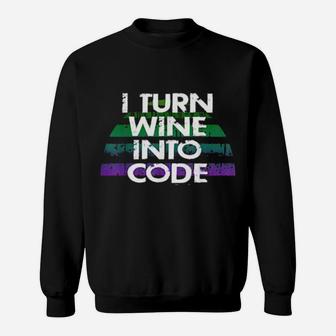 I Turn Wine Into Code Programming Coding Joke Sweatshirt - Monsterry UK