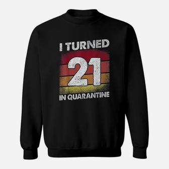 I Turned 21 Years Old 21St Birthday Sweatshirt | Crazezy AU