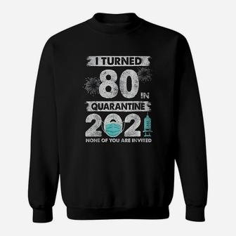 I Turned 80 80 Years Old 80Th Birthday Sweatshirt | Crazezy
