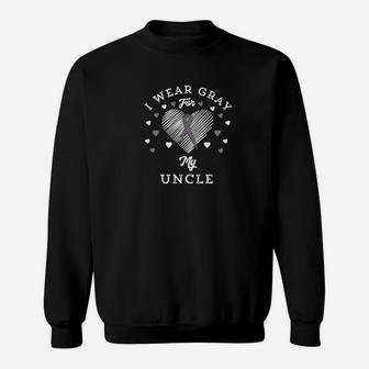 I Wear Gray For My Uncle Brain Tumor Awareness Gift Sweatshirt - Thegiftio
