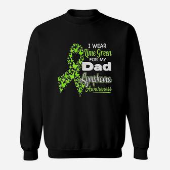 I Wear Lime Green For My Dad Lymphoma Awareness Sweatshirt | Crazezy UK