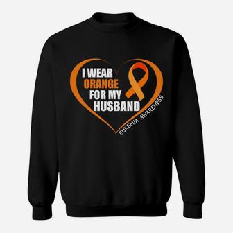 I Wear Orange For My Husband Leukemia Awareness Sweatshirt | Crazezy CA