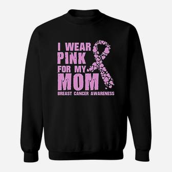 I Wear Pink For My Mom Sweatshirt | Crazezy