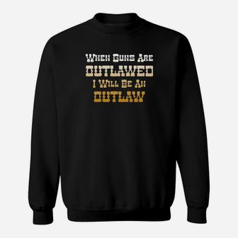 I Will Be An Outlaw Sweatshirt - Monsterry AU