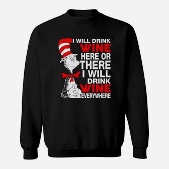 I Will Drink Wine Here Or There I Will Drink Shirt Sweatshirt - Thegiftio