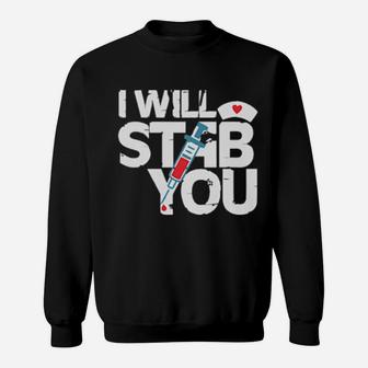 I Will Stab You Sweatshirt - Monsterry