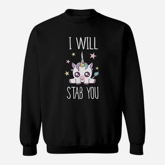 I Will Stab You Unicorn Funny Unicorn Sweatshirt - Thegiftio UK
