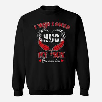 I Wish I Could Hug My Son One More Time Sweatshirt - Monsterry DE