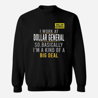 I Work At Dollar General So Basically I’m A Kind Of A Big Deal Shirt Sweatshirt - Thegiftio UK