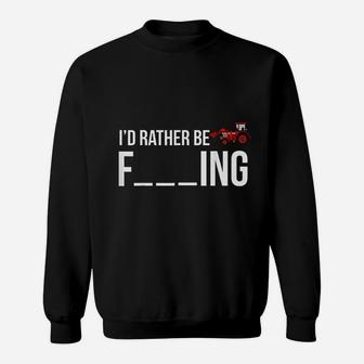 I Would Rather Be Farming Sweatshirt | Crazezy