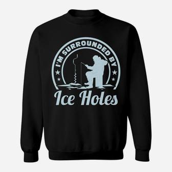 Ice Fishing Surrounded By Ice Holes Catching Fish In Winter Sweatshirt | Crazezy