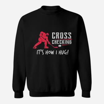 Ice Hockey Cross Checking Sweatshirt | Crazezy AU