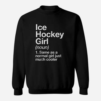 Ice Hockey Girl Definition Sweatshirt | Crazezy