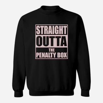 Ice Hockey Player Pullover Gift Straight Outta The Penalty Box Sweatshirt | Crazezy AU