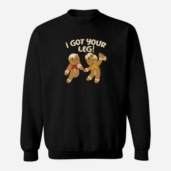 Ich Habe Dein Bein Lebkuchen Bekommen Sweatshirt - Seseable