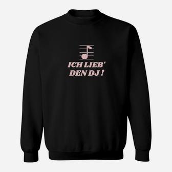 Ich Lieb Den Dj Edition 2 Sweatshirt - Seseable