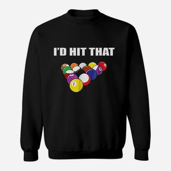 Id Hit That Funny Pool Player Billiards Gift Idea Sweatshirt | Crazezy