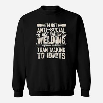 Id Just Rather Be Welding Funny Welder Gifts Sweatshirt | Crazezy