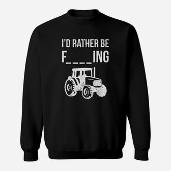 Id Rather Be Farming Tractor Farmer Sweatshirt - Thegiftio UK