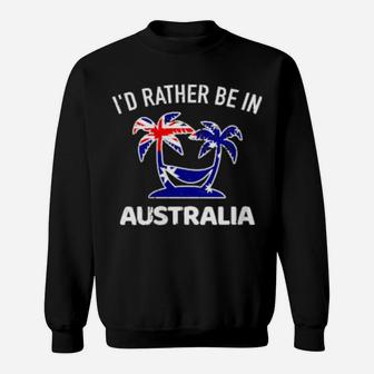 I'd Rather Be In Australia Sweatshirt - Monsterry