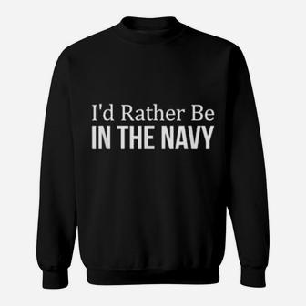 Id Rather Be In The Navy Sweatshirt - Monsterry