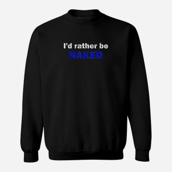 Id Rather Be Sweatshirt | Crazezy UK