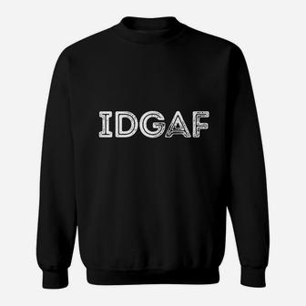 Idgaf I Dont Give A F Ck Vintage Sweatshirt | Crazezy UK