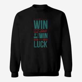 If I Win Its Skill Funny Pool Billiard Sweatshirt | Crazezy