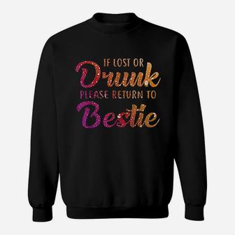 If Lost Or Drunk Please Return To Bestie Sweatshirt - Thegiftio UK