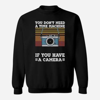 If You Have A Camera Sweatshirt - Monsterry UK