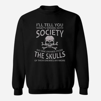 Ill Tell You Whats Wrong With Society Sweatshirt | Crazezy DE