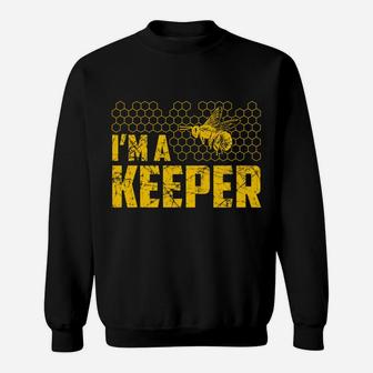 I'm A Bee Keper Great Gift Beekeeping Honey Lover Sweatshirt | Crazezy AU