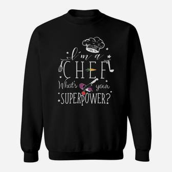 I'm A Chef What's Your Superpower Sweatshirt - Monsterry DE