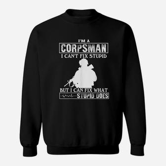 Im A Corpsman I Cant Fix Stupid Sweatshirt | Crazezy UK