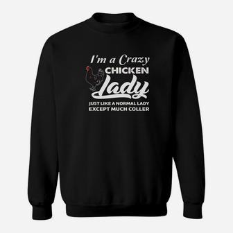 Im A Crazy Chicken Lady Normal Lady Farm Lover Gift Sweatshirt - Thegiftio UK