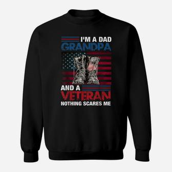 I'm A Dad Grandpa And A Veteran Nothing Scares Me Funny Sweatshirt | Crazezy AU