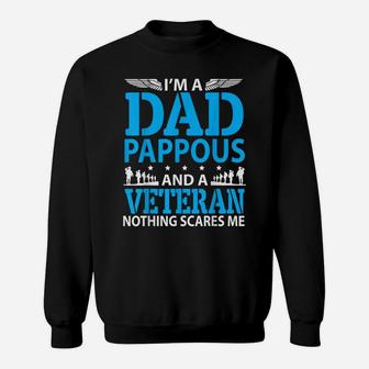 I'm A Dad Pappous And A Veteran Nothings Scares Me Shirt Sweatshirt | Crazezy AU