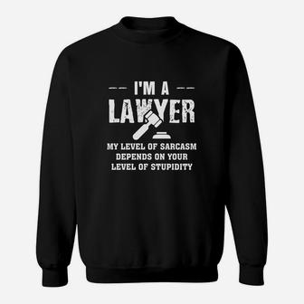 Im A Lawyer My Level Of Sarcasm Funny Pun Tees Gift Sweatshirt - Thegiftio UK