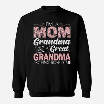 I'm A Mom Grandma Great Nothing Scares Me Sweatshirt | Crazezy UK