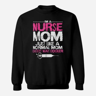 Im A Nurse Mom Shirt Proud Mothers Day Funny Gift Tee Sweatshirt | Crazezy DE