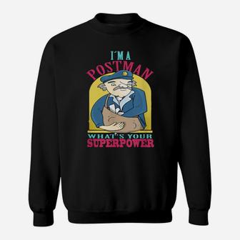 I'm A Postman What's Your Superpower Sweatshirt - Monsterry