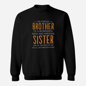 Im A Proud Brother Of A Wonderful Sweet And Awesome Sister Sweatshirt | Crazezy
