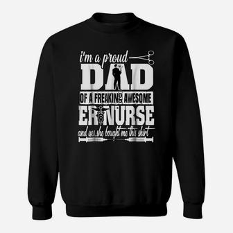I'm A Proud Dad Of A Freaking Awesome Er Nurse T Shirt Sweatshirt | Crazezy
