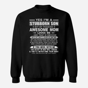 I'm A Stubborn Son But My Freaking Awesome Mom Love Me Sweatshirt | Crazezy