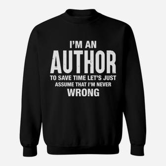 I'm An Author And I'm Never Wrong Xmas Birthday Sweatshirt - Monsterry CA