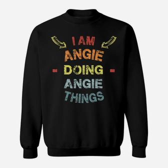 I'm Angie Doing Angie Things Cool Funny Christmas Gift Sweatshirt | Crazezy
